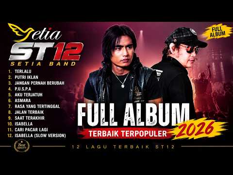 Full Album Terpopuler ST12 & Setia Band 🎧 Lagu Nostalgia Paling Enak Didengar 2026