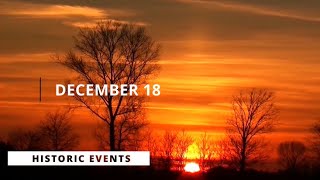What happened on today's day? (December 18) HISTORIC EVENTS in chronological order