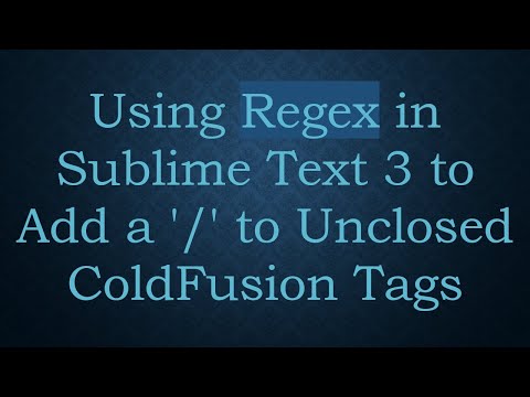 Using Regex in Sublime Text 3 to Add a '/' to Unclosed ColdFusion Tags