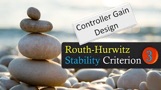 Routh-Hurwitz Stability Criterion 🌟 Controller Gain Design 🌟 Third-Order System 💡 Example 3