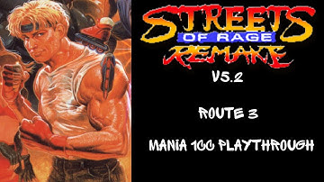 Streets of Rage Remake V5.2 - SOR3 Axel - Route 3 (Mania) 1CC - 1 Life Start