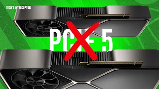 Nvidia GeForce RTX 4000 Ada Lovelace series gpus may not use the PCIe Gen 5!