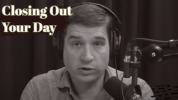 Do You Have Any Tips for Closing Out My Work Day?