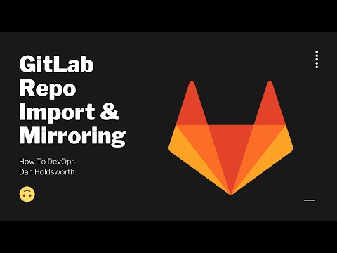IMPORT And MIRROR In GITLAB 13.0 | ? How To DevOps