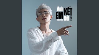 ANH KẾT EM RỒI (Version 2025)