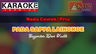 KARAOKE PADA SAPPA LAINGNGE ( Sappa Poli ) Nada Cowok /Pria - Karya Dewi Kaddi