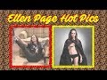 Ellen Page Hot Photos Viral on Internet - Ellen Page Hot Pics
