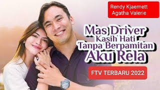 Ftv Terbaru 2022 Mas Driver Kasih Hati Tanpa Berpamitan Aku Rela Agatha Valerie - Rendy Kjaernet