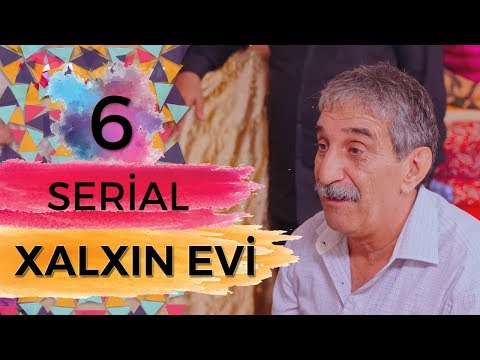 Xalxın Evi  (6-cı bölüm)