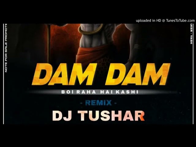 DAM DAM । bolraha hai kashi  । DJ TUSHAR Official । class=