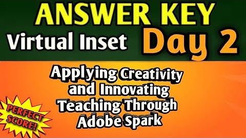 VINSET 2.0 DAY 2 ANSWER KEY | Applying Creativity and innovating Teaching Through Adobe Spark