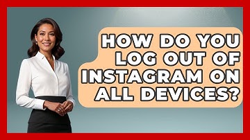 How Do You Log Out Of Instagram On All Devices? - Everyday-Networking
