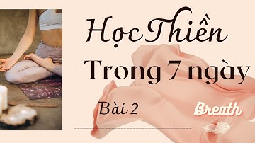 Hướng dẫn thiền cho người mới bắt đầu - Bài 2 - Trở về với hiện tại