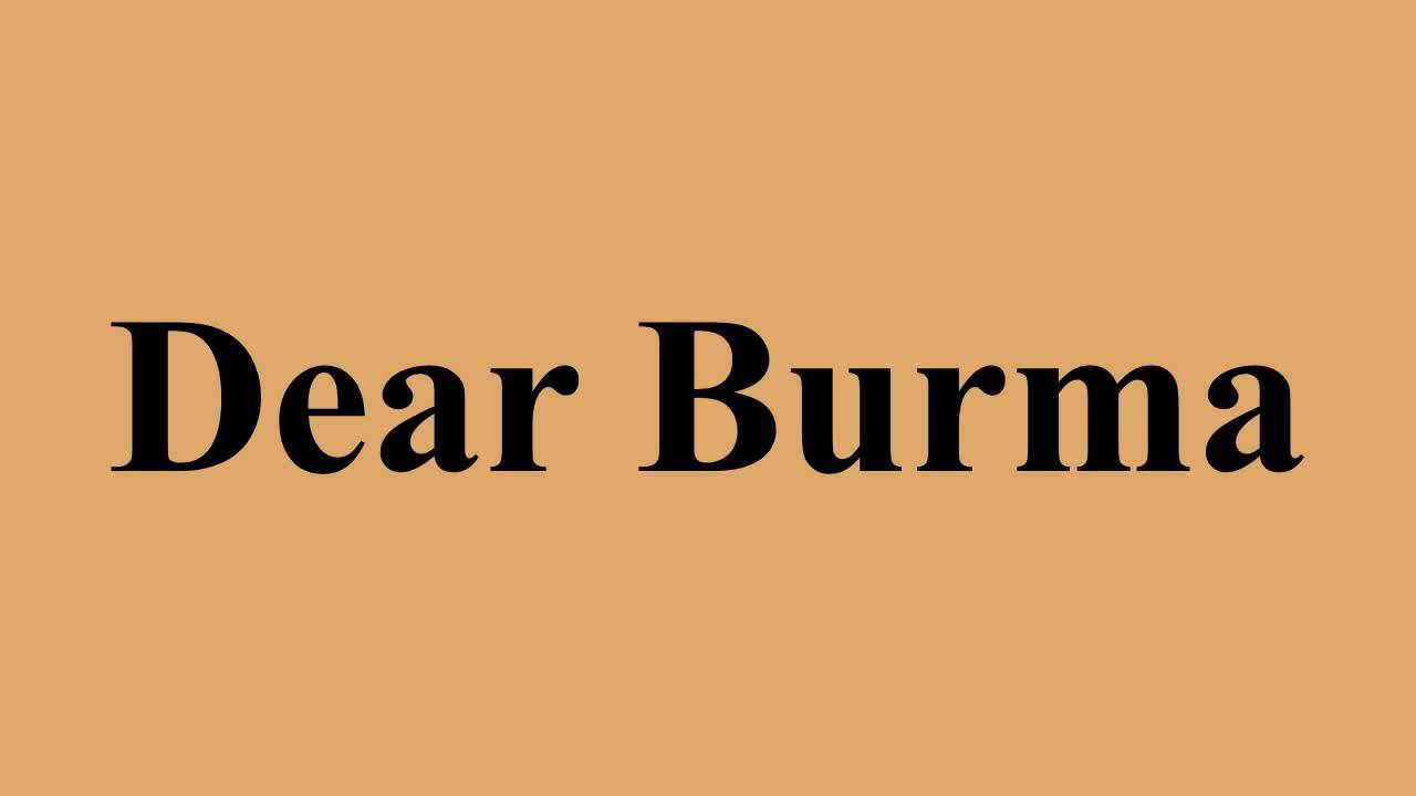 Dear Burma