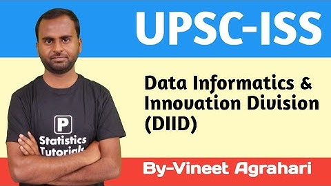 Official Statistics, UPSC-ISS| Data Informatics & Innovation Division (DIID)| By-Vineet Agrahari