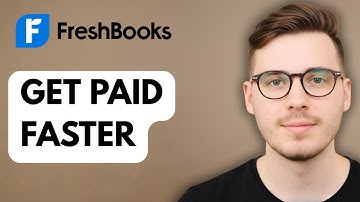 How To Get Paid Faster With Freshbooks Payments [2025 Guide]