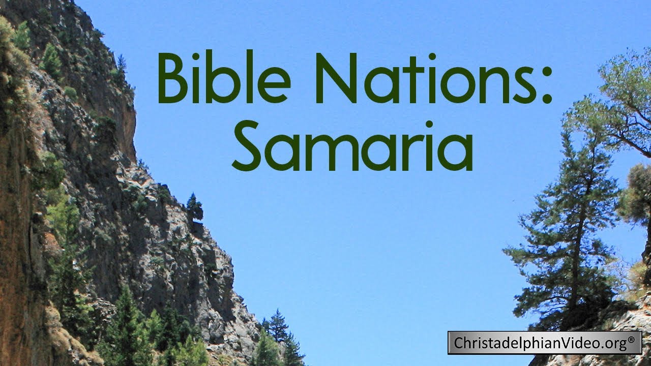 Bible Nations Samaria YouTube