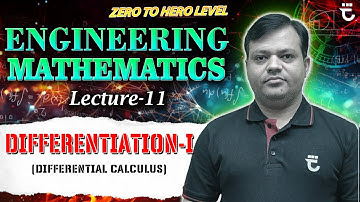 Lec-11 | Differentiation-I | Differential Calculus | Engineering Mathematics |#FMIH | Shailendra Sir