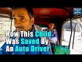 How this child was saved by an auto driver rohit r gaba