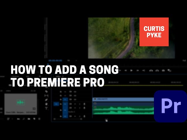 How To Add Songs and Music - Adobe Premiere Pro class=