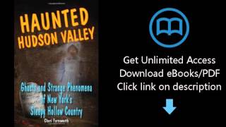 Haunted Hudson Valley: Ghosts and Strange Phenomena of New York's Sleepy Hollow Country (Haunted Ser