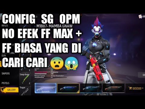 CONFIG SG OPM NO EFEK FF MAX YANG KALIAN CARI YouTube config-sg-opm-no-efek-ff-max-yang-kalian-cari-youtube