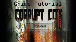 CorruptCity - CrimeTutorial | Browser-Based Text Crime Game Update