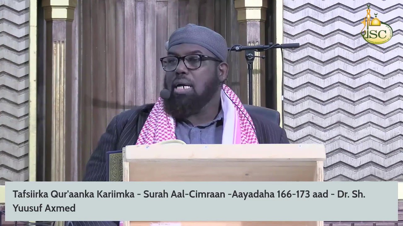 Tafsiirka Qur'aanka Kariimka - Surah Aal-Cimraan -Aayadaha 166-173 aad - Dr. Sh. Yuusuf Axmed