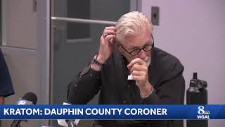 Kratom news conference: Dauphin County coroner says it has been linked to local deaths