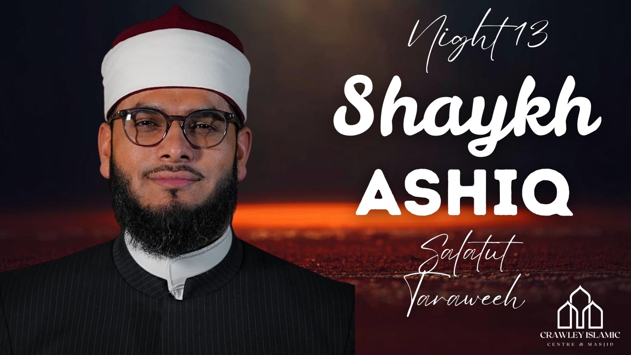 @ShaykhAshiq  | Taraweeh Night 15 | Surah Al-Hijr & Surah An-Nahl