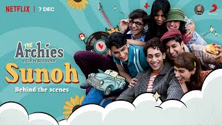 The Making Of Sunoh | The Archies | Netflix India