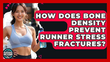How Does Bone Density Prevent Runner Stress Fractures? - Running Beyond Limits