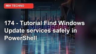 174 - Tutorial: How to Find Windows Update Services Safely in PowerShell in Windows 11 | PowerShell