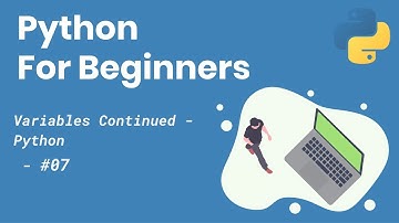 💻Working with Variables | Naming Conventions | Learning Python for Beginners (07)