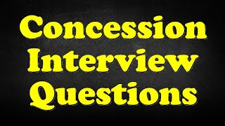 Concession Interview Questions