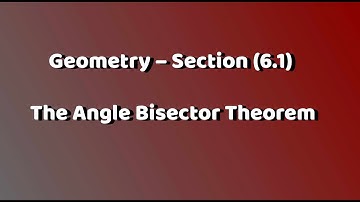 Angle Bisector Theorem Video Lecture