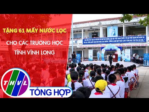 Video Tặng 61 máy lọc nước cho các trường học tỉnh Vĩnh Long - youtube