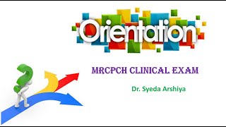 MRCPCH CLINICAL EXAM - ORIENTATION