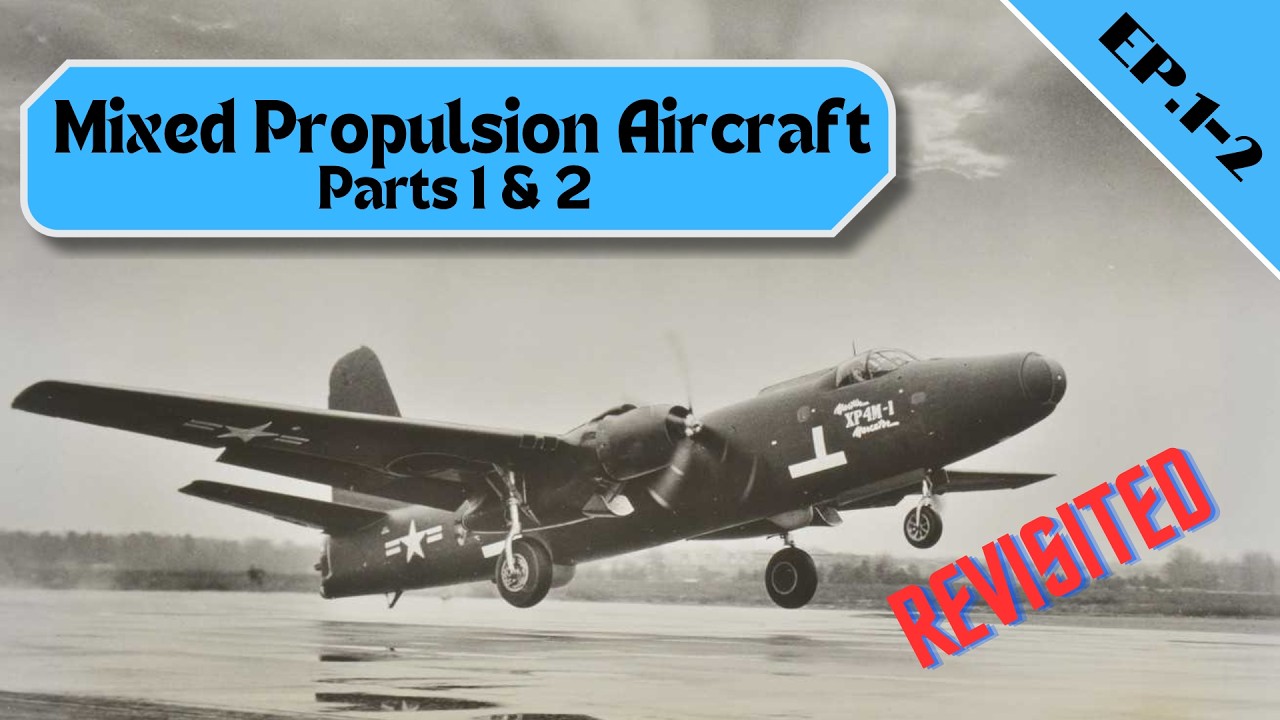 Mixed Propulsion Aircraft Pt.1 & 2  (REVISITED SUPERCUTT) | Index Of Oddities Ep.1 & 2