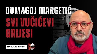 Balkan Rules Podcast Ep.182 - Domagoj Margetić - Svi Vučićevi grijesi