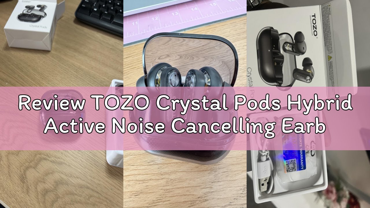 Review TOZO Crystal Pods Hybrid Active Noise Cancelling Earbuds, 38dB ANC Wireless Earbuds, AI-Enhan