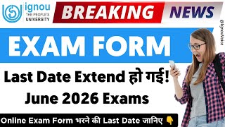 IGNOU June 2026 Exam Form Last Date Extended 😱 | New Deadline + Late Fee Update