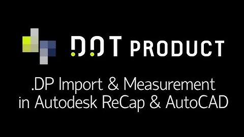 DP Import & Measurement in Autodesk ReCap & AutoCAD