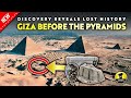 Giza BEFORE The Pyramids Lost History REVEALED