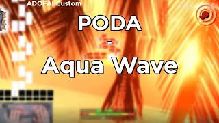 [lvl.16] PODA - Aqua Wave (map by Han_rang & Daccaplores)