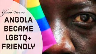 Angola Decriminalize Same Sex Relationship- LGBTQ+ Reforms