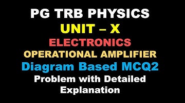 PG TRB PHYSICS | UNIT–X | Electronics | Diagram based MCQ Problem with Detailed Explanation | Tamil
