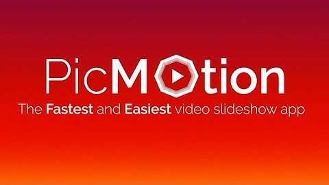 PicMotion - The Fastest & Easiest app to create video slideshow on Android
