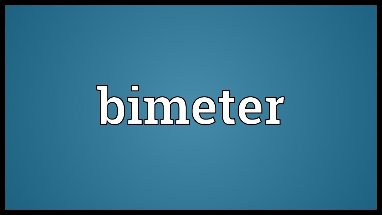 Bimeter Meaning - YouTube