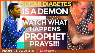 SUGAR DIABETES, IS A DEMON: WATCH What Happens as PROPHET VC ZITHA PRAYS
